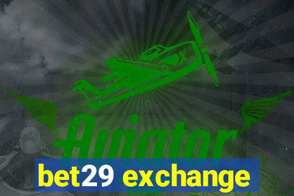bet29 exchange